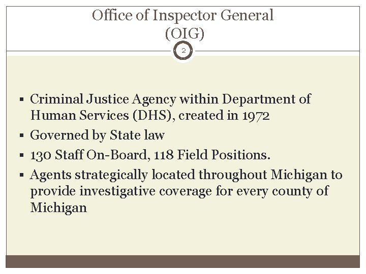 Office of Inspector General (OIG) 2 § Criminal Justice Agency within Department of Human