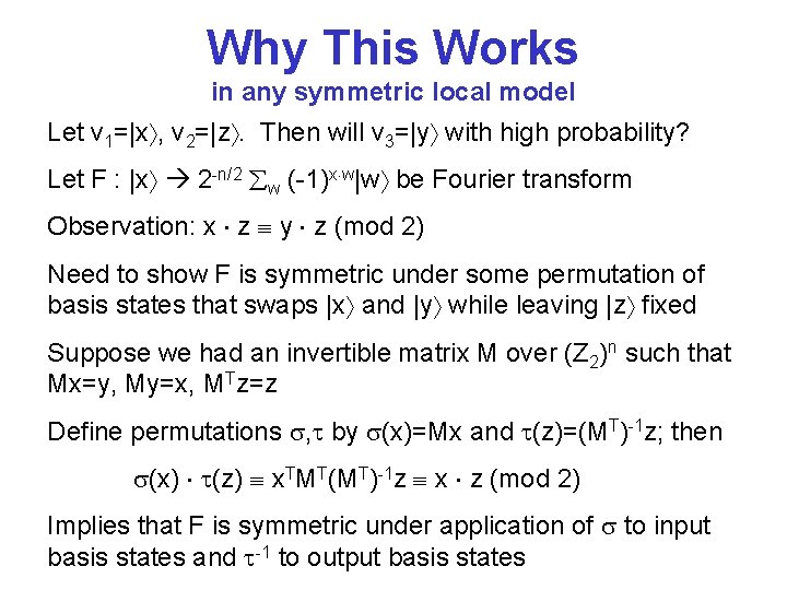 Why This Works in any symmetric local model Let v 1=|x , v 2=|z.