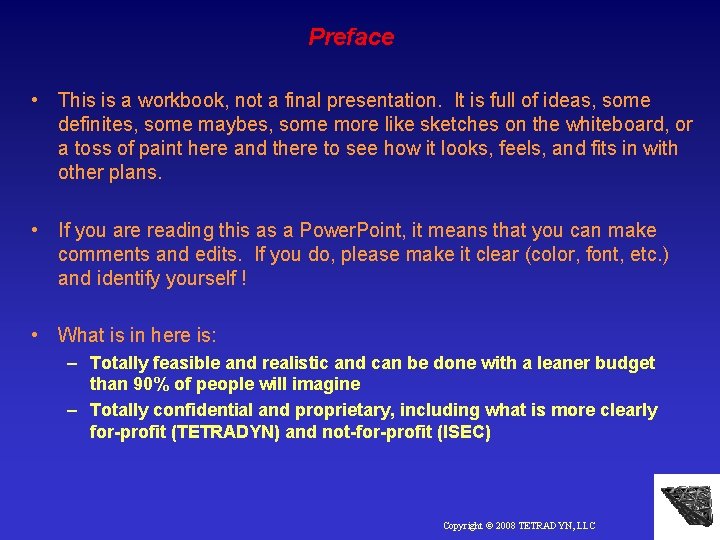 Preface • This is a workbook, not a final presentation. It is full of