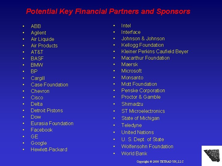 Potential Key Financial Partners and Sponsors • • • • • ABB Agilent Air