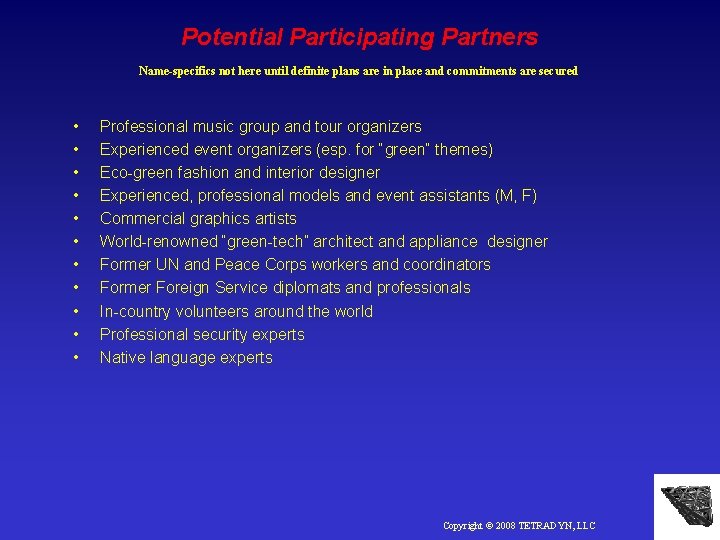 Potential Participating Partners Name-specifics not here until definite plans are in place and commitments