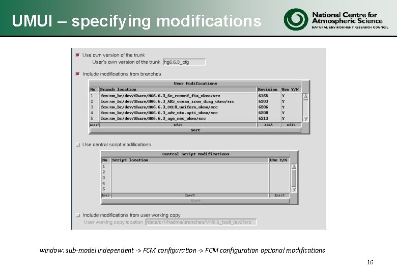 UMUI – specifying modifications window: sub-model independent -> FCM configuration optional modifications 16 