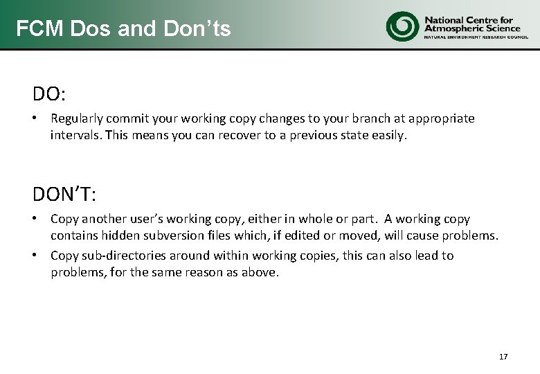 FCM Dos and Don’ts DO: • Regularly commit your working copy changes to your