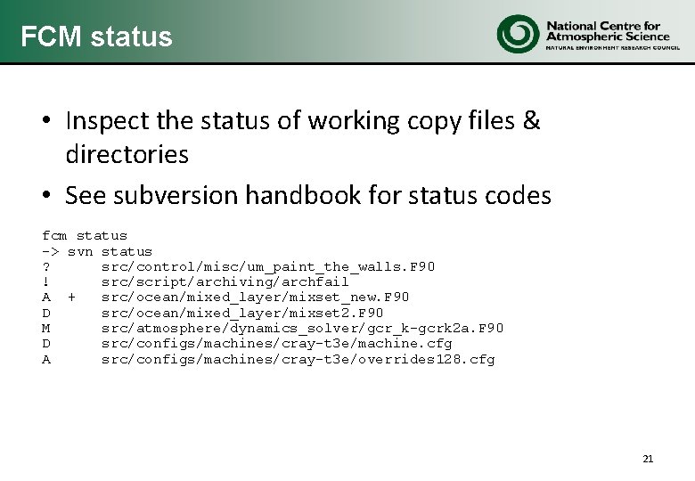FCM status • Inspect the status of working copy files & directories • See