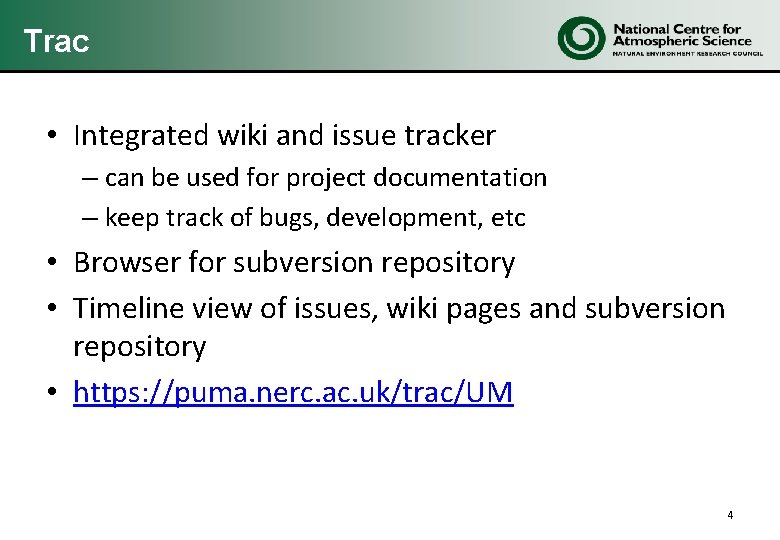 Trac • Integrated wiki and issue tracker – can be used for project documentation