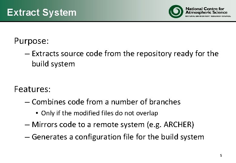 Extract System Purpose: – Extracts source code from the repository ready for the build