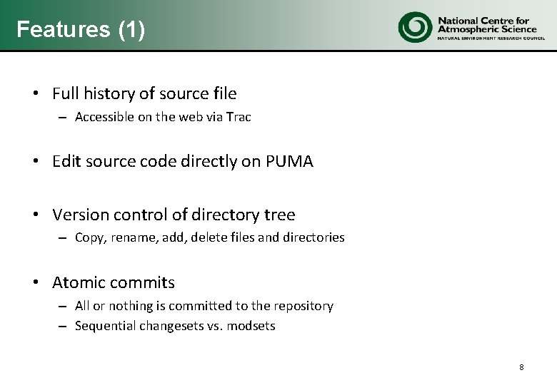 Features (1) • Full history of source file – Accessible on the web via