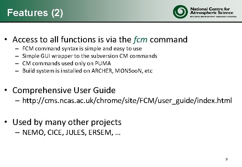 Features (2) • Access to all functions is via the fcm command – –