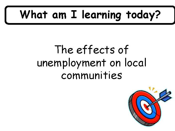 What am I learning today? The effects of unemployment on local communities 