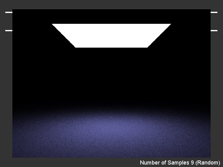 Compare to Analytic (no shadows) Number of Samples 9 (Random) 