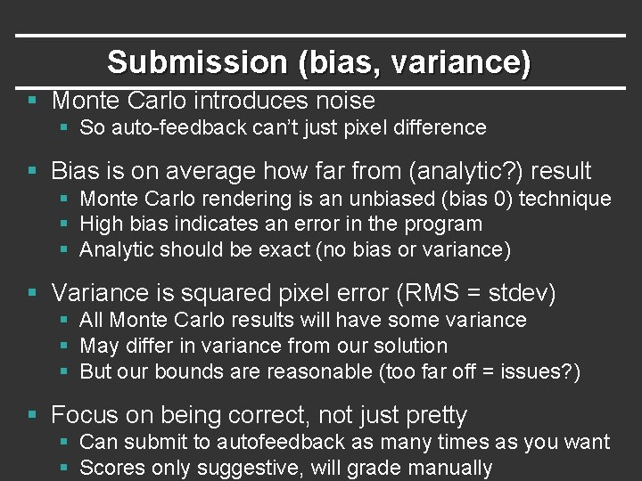 Submission (bias, variance) § Monte Carlo introduces noise § So auto-feedback can’t just pixel