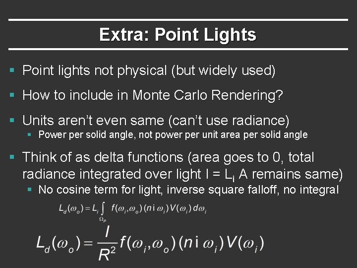 Extra: Point Lights § Point lights not physical (but widely used) § How to