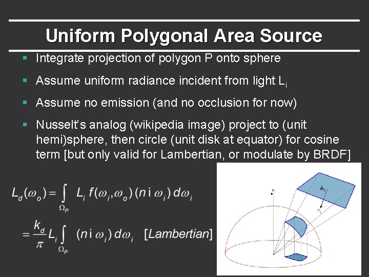 Uniform Polygonal Area Source § Integrate projection of polygon P onto sphere § Assume