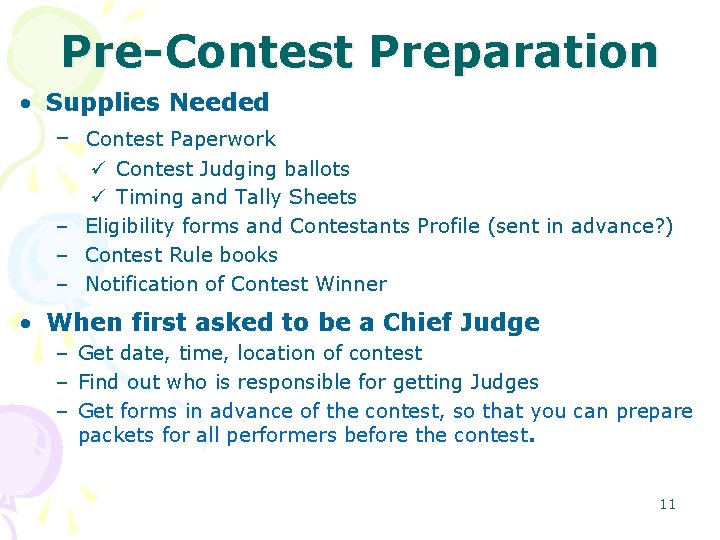 Pre-Contest Preparation • Supplies Needed – Contest Paperwork ü Contest Judging ballots ü Timing