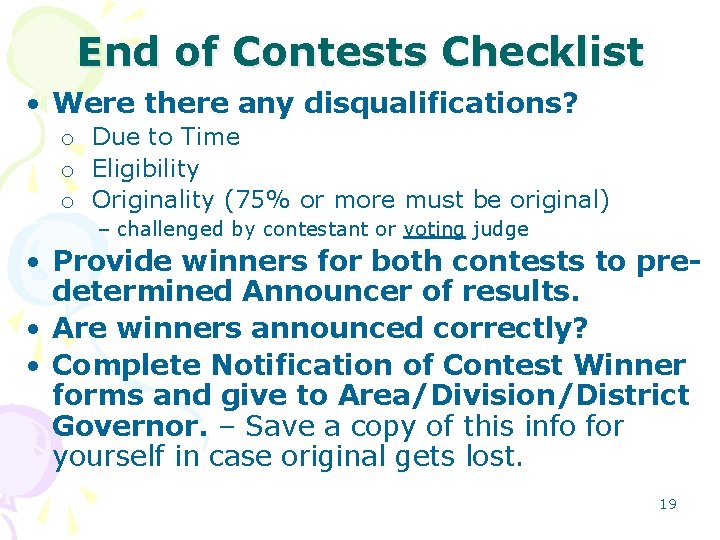End of Contests Checklist • Were there any disqualifications? o Due to Time o