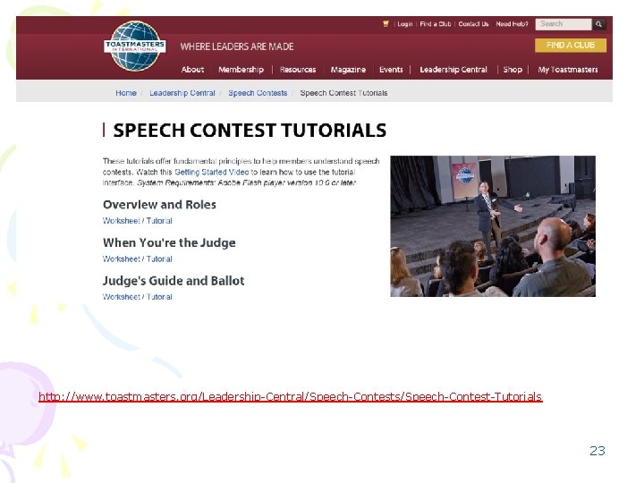 http: //www. toastmasters. org/Leadership-Central/Speech-Contests/Speech-Contest-Tutorials 23 
