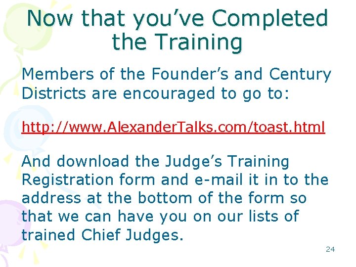 Now that you’ve Completed the Training Members of the Founder’s and Century Districts are