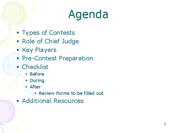 Agenda § § § Types of Contests Role of Chief Judge Key Players Pre-Contest