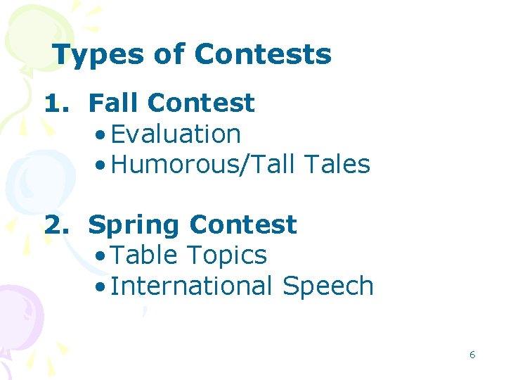 Types of Contests 1. Fall Contest • Evaluation • Humorous/Tall Tales 2. Spring Contest