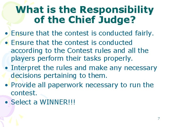 What is the Responsibility of the Chief Judge? • Ensure that the contest is