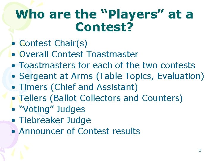 Who are the “Players” at a Contest? • • • Contest Chair(s) Overall Contest