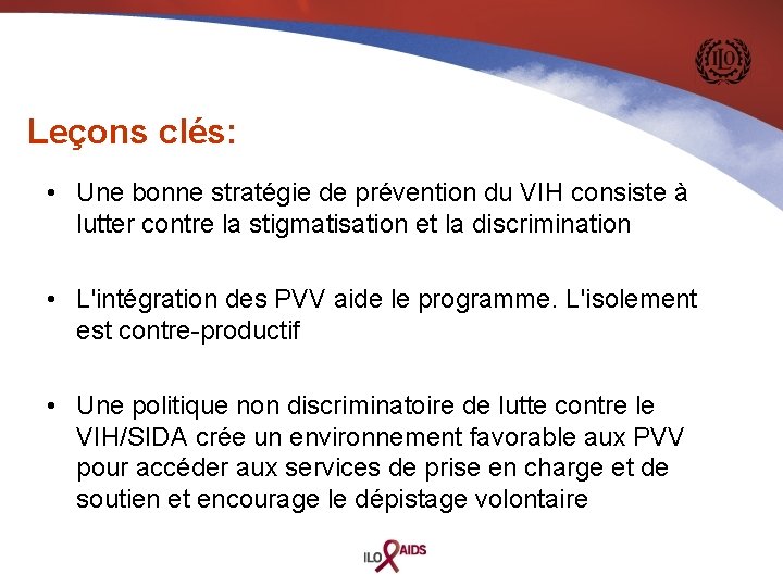 Leçons clés: • Une bonne stratégie de prévention du VIH consiste à lutter contre