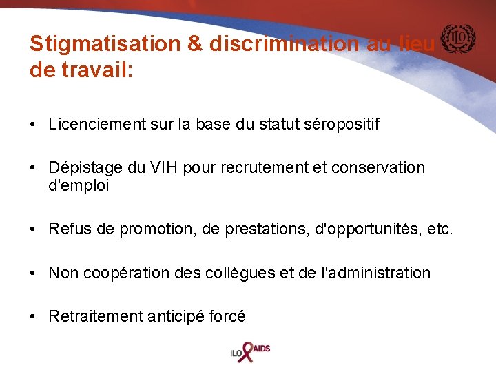 Stigmatisation & discrimination au lieu de travail: • Licenciement sur la base du statut