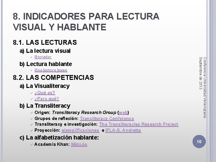 8. INDICADORES PARA LECTURA VISUAL Y HABLANTE 8. 1. LAS LECTURAS a) La lectura