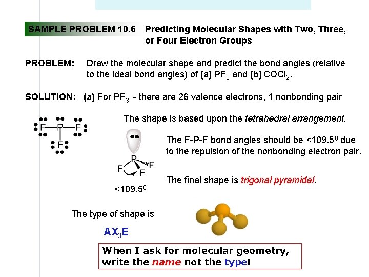 SAMPLE PROBLEM 10. 6 PROBLEM: Predicting Molecular Shapes with Two, Three, or Four Electron SAMPLE PROBLEM 10. 6 PROBLEM: Predicting Molecular Shapes with Two, Three, or Four Electron
