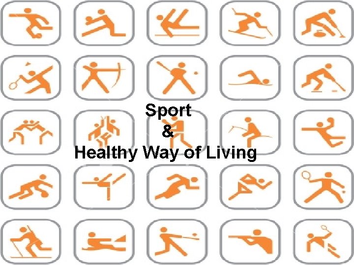 Sport & Healthy Way of Living 