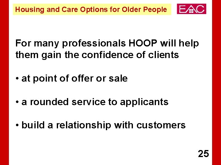 Housing and Care Options for Older People For many professionals HOOP will help them