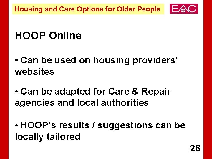 Housing and Care Options for Older People HOOP Online • Can be used on