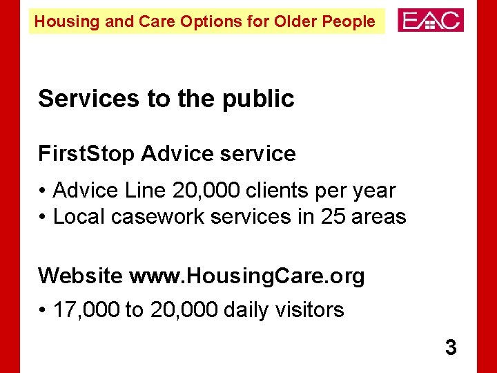 Housing and Care Options for Older People Services to the public First. Stop Advice