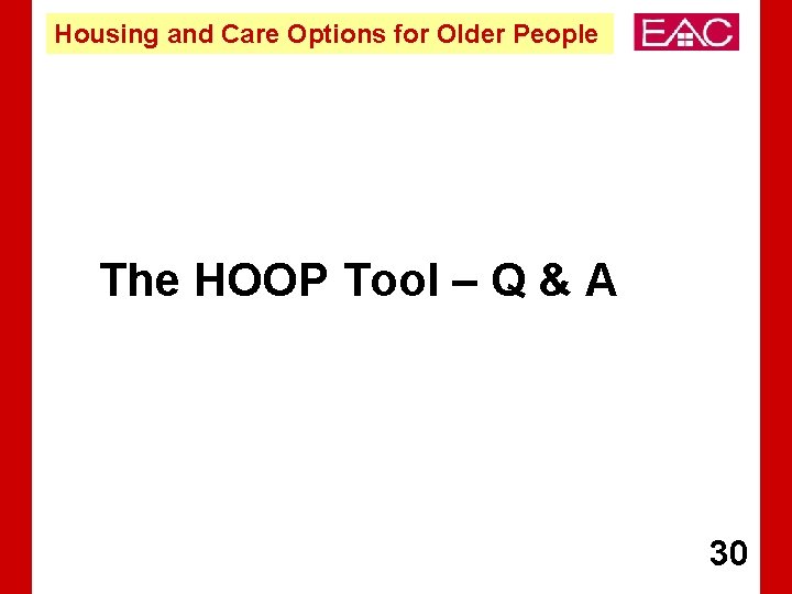 Housing and Care Options for Older People The HOOP Tool – Q & A