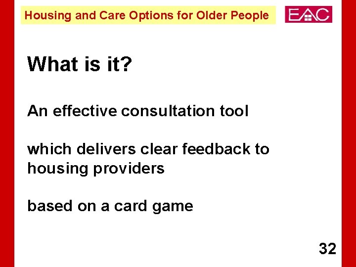 Housing and Care Options for Older People What is it? An effective consultation tool