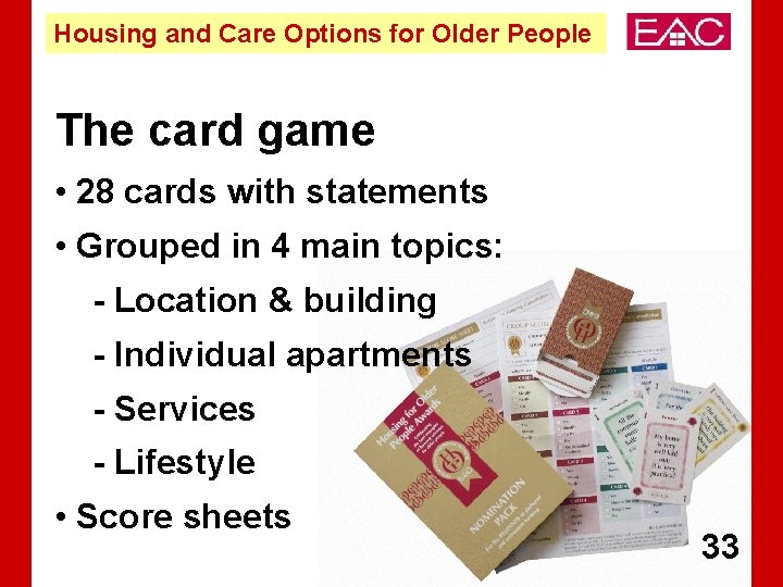Housing and Care Options for Older People The card game • 28 cards with