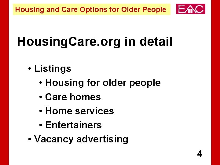 Housing and Care Options for Older People Housing. Care. org in detail • Listings