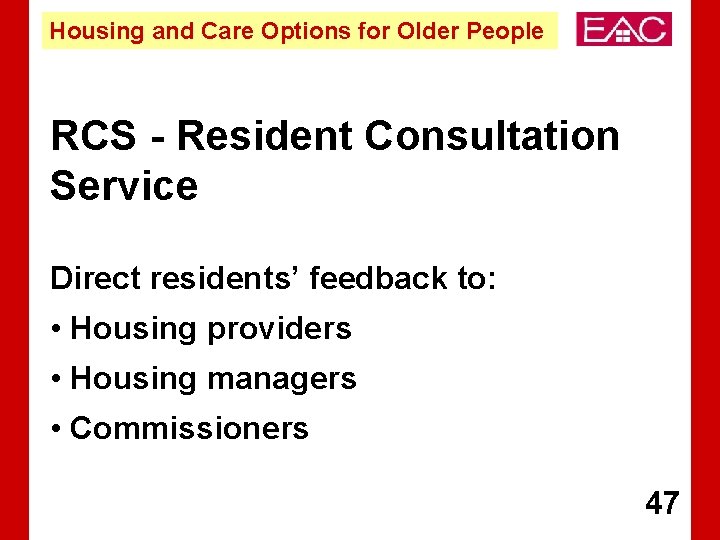 Housing and Care Options for Older People RCS - Resident Consultation Service Direct residents’
