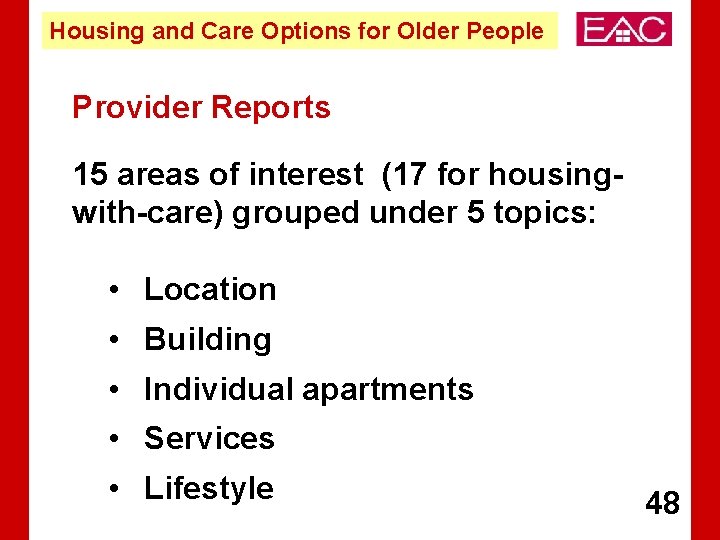 Housing and Care Options for Older People Provider Reports 15 areas of interest (17