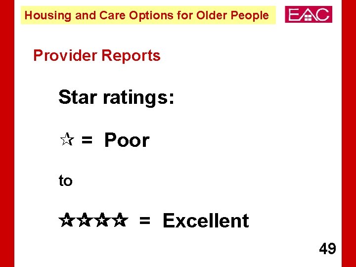 Housing and Care Options for Older People Provider Reports Star ratings: ¶ = Poor