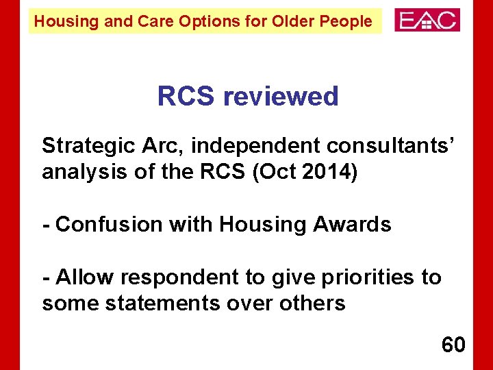 Housing and Care Options for Older People RCS reviewed Strategic Arc, independent consultants’ analysis