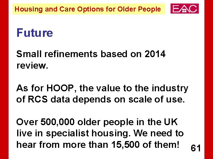 Housing and Care Options for Older People Future Small refinements based on 2014 review.
