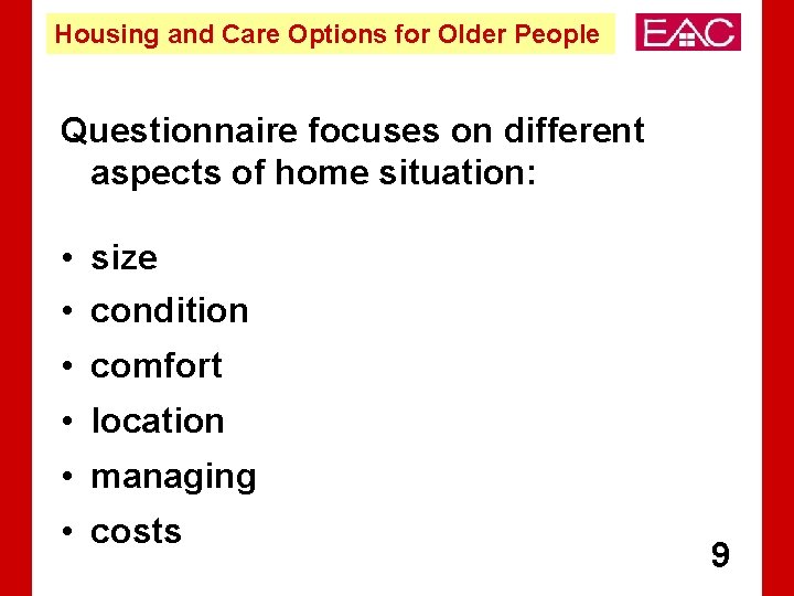 Housing and Care Options for Older People Questionnaire focuses on different aspects of home