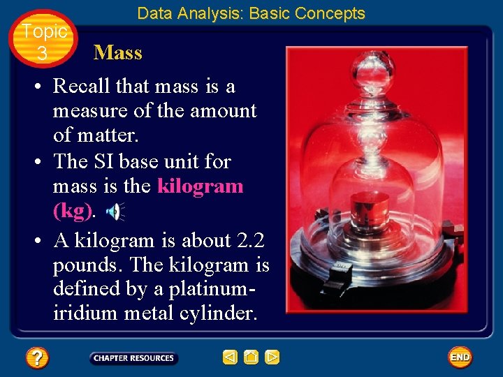 Topic 3 Data Analysis: Basic Concepts Mass • Recall that mass is a measure