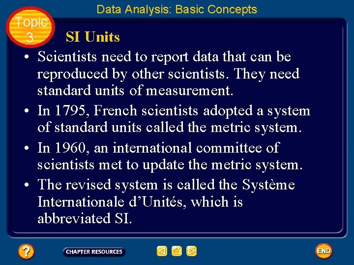 Topic 3 • • Data Analysis: Basic Concepts SI Units Scientists need to report