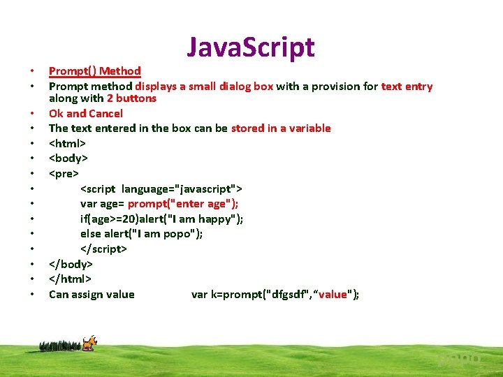  • • • • Java. Script Prompt() Method Prompt method displays a small