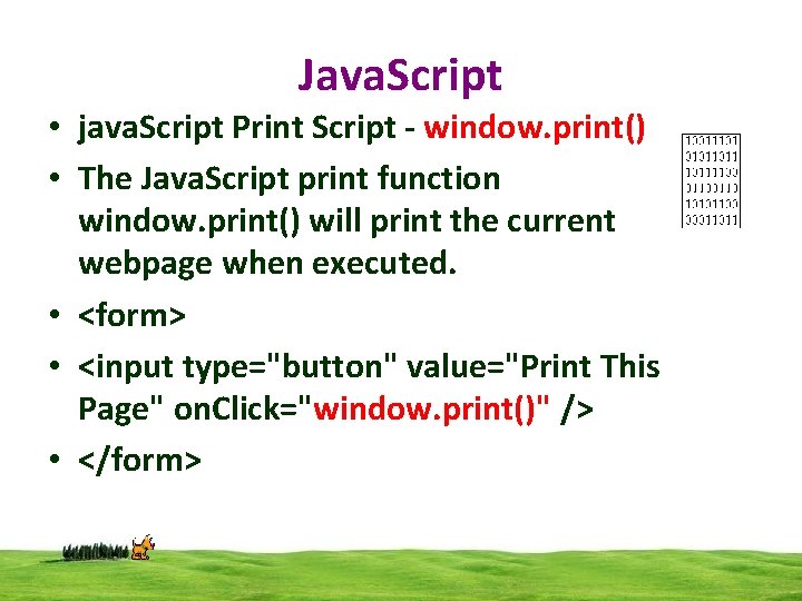 Java. Script • java. Script Print Script - window. print() • The Java. Script