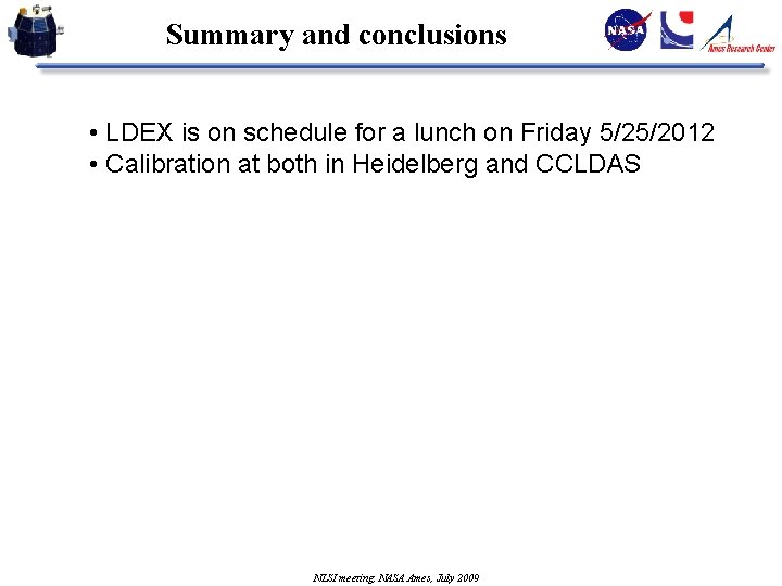 Summary and conclusions • LDEX is on schedule for a lunch on Friday 5/25/2012