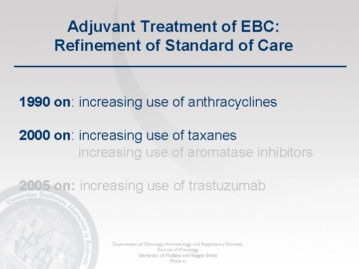 Adjuvant Treatment of EBC: Refinement of Standard of Care 1990 on: increasing use of Adjuvant Treatment of EBC: Refinement of Standard of Care 1990 on: increasing use of