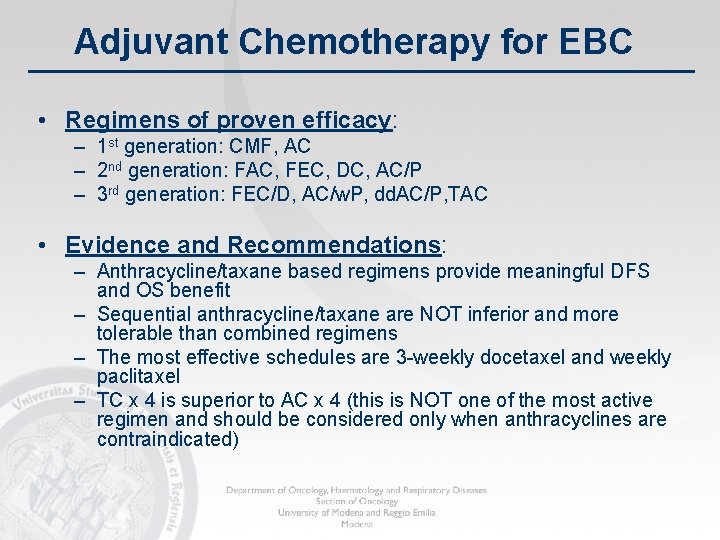 Adjuvant Chemotherapy for EBC • Regimens of proven efficacy: – 1 st generation: CMF,